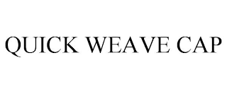 QUICK WEAVE CAP