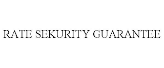 RATE SEKURITY GUARANTEE