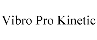 VIBRO PRO KINETIC