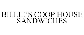 BILLIE'S COOP HOUSE SANDWICHES