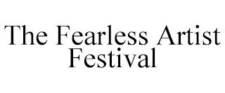 THE FEARLESS ARTIST FESTIVAL