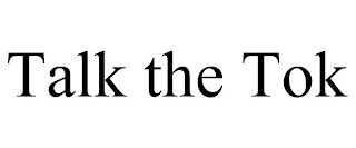 TALK THE TOK