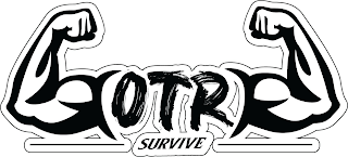 OTR SURVIVE