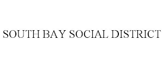 SOUTH BAY SOCIAL DISTRICT