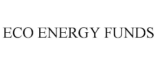 ECO ENERGY FUNDS