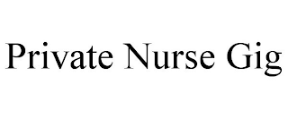 PRIVATE NURSE GIG