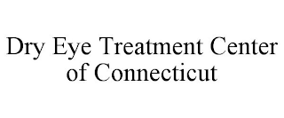 DRY EYE TREATMENT CENTER OF CONNECTICUT