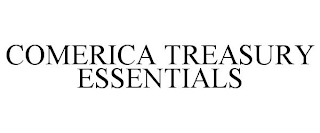COMERICA TREASURY ESSENTIALS