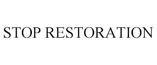 STOP RESTORATION