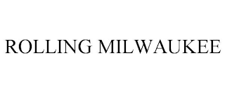 ROLLING MILWAUKEE