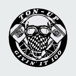 TON-UP GIVIN' IT 100