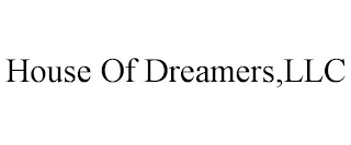 HOUSE OF DREAMERS,LLC