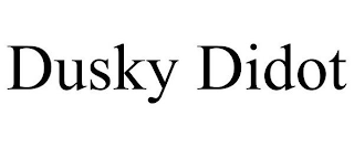 DUSKY DIDOT