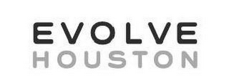 EVOLVE HOUSTON