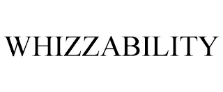 WHIZZABILITY