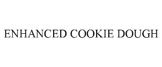 ENHANCED COOKIE DOUGH