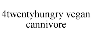 4TWENTYHUNGRY VEGAN CANNIVORE