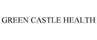 GREEN CASTLE HEALTH