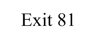 EXIT 81