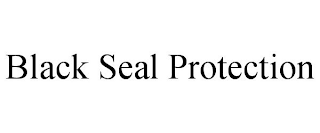 BLACK SEAL PROTECTION