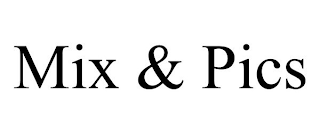 MIX & PICS