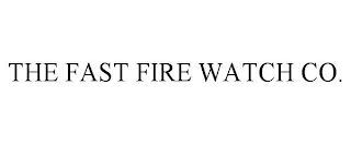 THE FAST FIRE WATCH CO.
