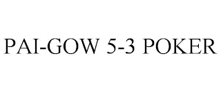 PAI-GOW 5-3 POKER