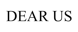 DEAR US
