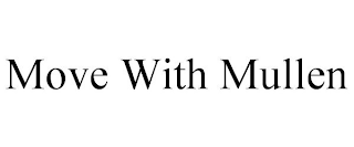MOVE WITH MULLEN