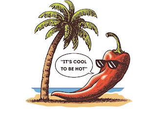 "IT'S COOL TO BE HOT"