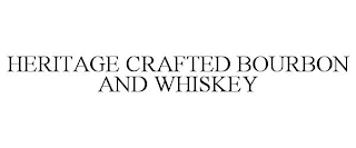 HERITAGE CRAFTED BOURBON AND WHISKEY