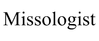 MISSOLOGIST