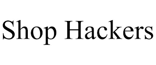 SHOP HACKERS