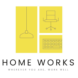 HOME WORKS WHEREVER YOU ARE, WORK WELL