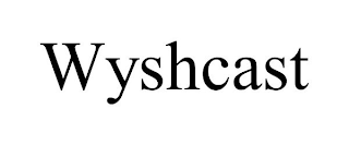 WYSHCAST