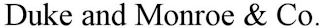 DUKE AND MONROE & CO.