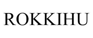 ROKKIHU