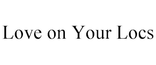 LOVE ON YOUR LOCS