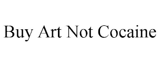 BUY ART NOT COCAINE