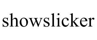 SHOWSLICKER