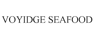 VOYIDGE SEAFOOD