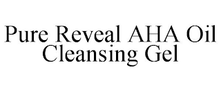 PURE REVEAL AHA OIL CLEANSING GEL