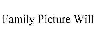 FAMILY PICTURE WILL