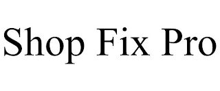 SHOP FIX PRO