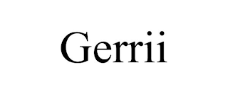 GERRII