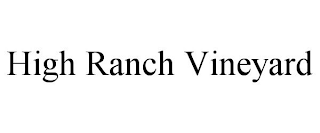 HIGH RANCH VINEYARD