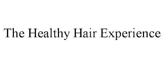 THE HEALTHY HAIR EXPERIENCE