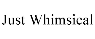JUST WHIMSICAL