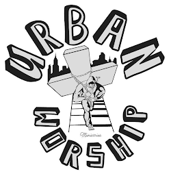 URBAN WORSHIP MINISTRIES