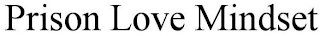 PRISON LOVE MINDSET